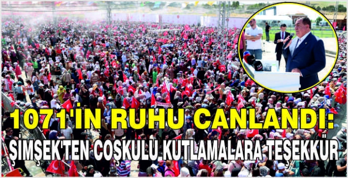 1071'in ruhu canlandı: Şimşek'ten coşkulu kutlamalara teşekkür