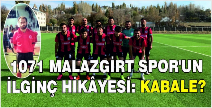 1071 Malazgirt Spor’un ilginç hikâyesi: Kabale?