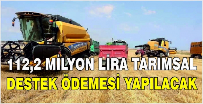 112,2 milyon lira tarımsal destek ödemesi yapılacak