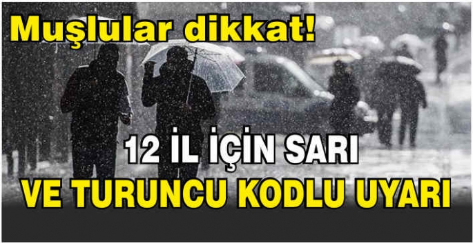 12 il için sarı ve turuncu kodlu uyarı