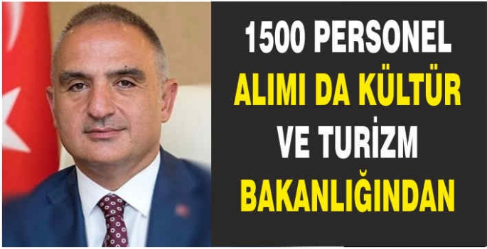 1500 Personel Alımı da Kültür ve Turizm Bakanlığından