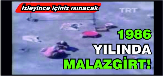 1986 yılında Malazgirt!