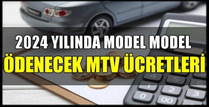 2024 yılında model model ödenecek MTV ücretleri