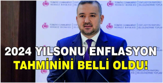 2024 yılsonu enflasyon tahminini belli oldu!