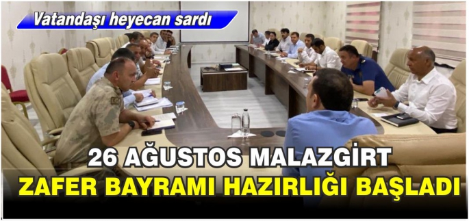 26 Ağustos Malazgirt Zafer Bayramı hazırlığı başladı