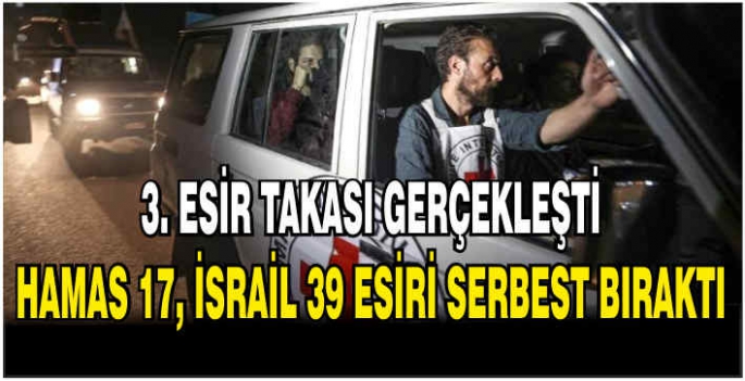 3. esir takası gerçekleşti: Hamas 17, İsrail 39 esiri serbest bıraktı