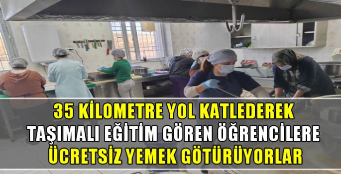 35 kilometre yol katlederek taşımalı eğitim gören öğrencilere ücretsiz yemek götürüyorlar