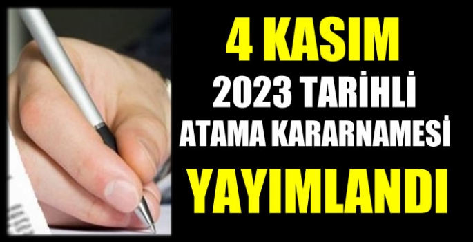 Resmi Gazete'nin 4 Kasım 2023 tarihli atama kararnamesi yayınlandı