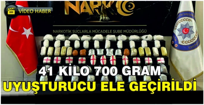 41 kilo 700 gram uyuşturucu ele geçirildi