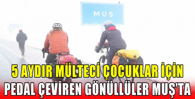 5 aydır mülteci çocuklar için pedal çeviren gönüllüler Muş’ta