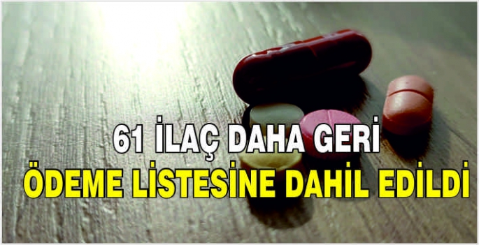 61 ilaç daha geri ödeme listesine dahil edildi