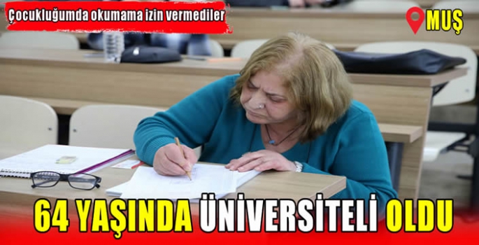 64 yaşında üniversiteli oldu: Çocukluğumda okumama izin vermediler…