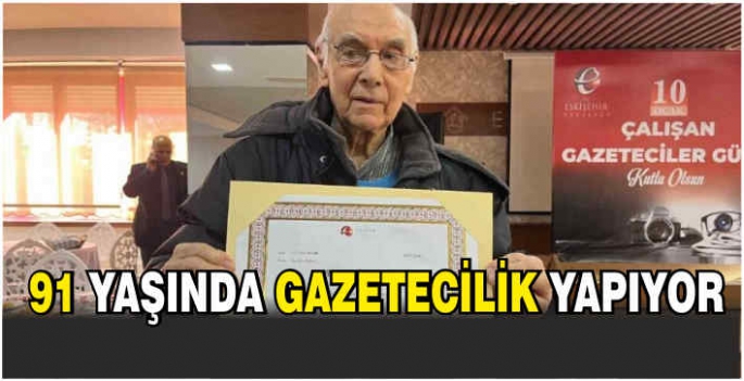 91 Yaşında gazetecilik yapıyor