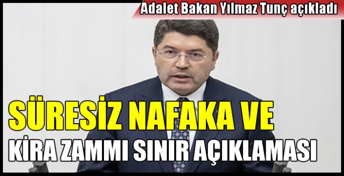 Adalet Bakanı'ndan yüzde 25'lik kira zammı sınırı ve süresiz nafakaya ilişkin önemli açıklama