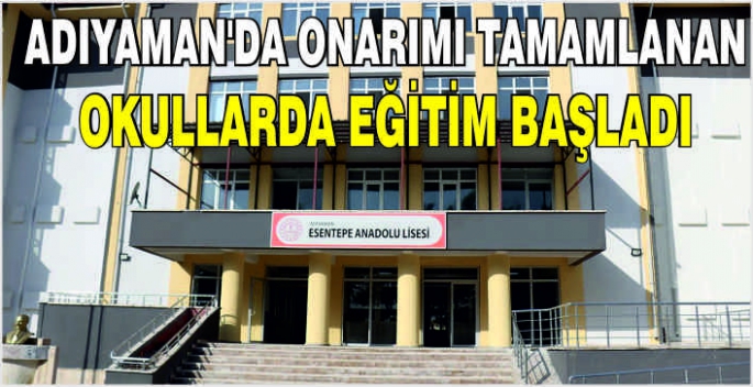 Adıyaman'da onarımı tamamlanan okullarda eğitim başladı