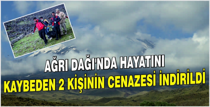 Ağrı Dağı'nda hayatını kaybeden 2 kişinin cenazesi indirildi