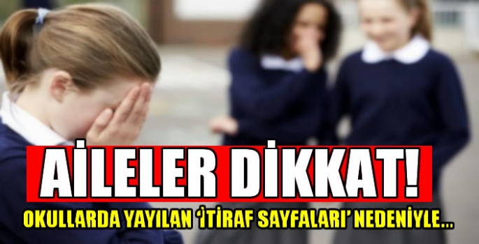 Aileler dikkat! Okullarda yayılan 'itiraf sayfaları' nedeniyle çocuklar zorbalığa maruz kalıyor