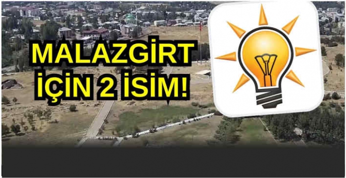 AK Parti adaylarını açıklıyor! Malazgirt için 2 isim masada…