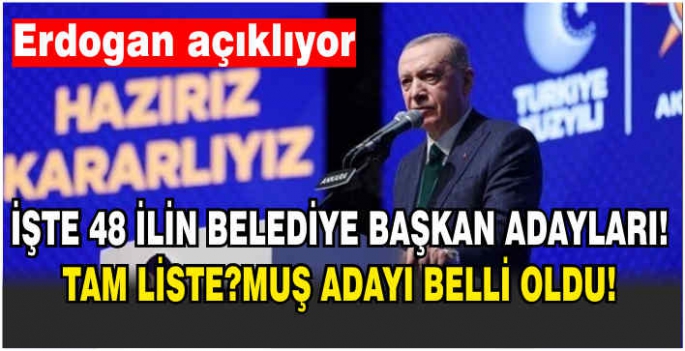 AK Parti'de 48 ilin daha belediye başkan adayları açıklanıyor! Muş adayı kim oldu?