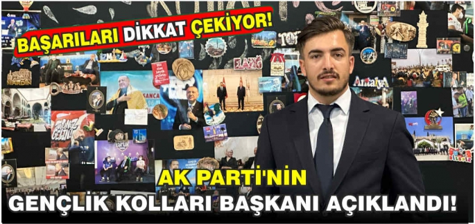 AK Parti’de yeni Gençlik Kolları Başkanı belli oldu!