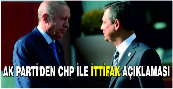 AK Parti'den CHP ile ittifak açıklaması