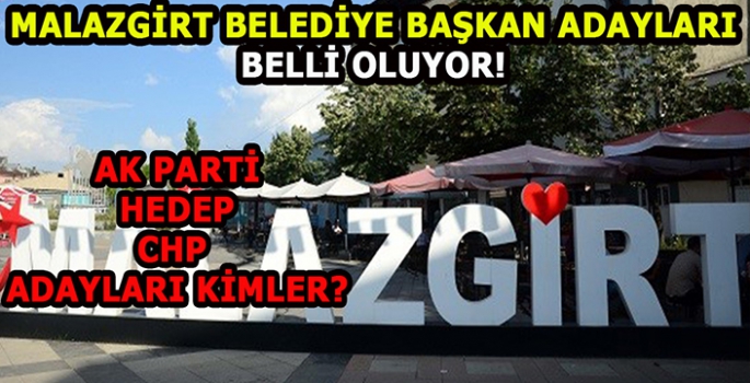 AK Parti, HEDEP, CHP… Malazgirt Belediye Başkan adayları bir bir netleşiyor! Çalışmalar hızlandı…