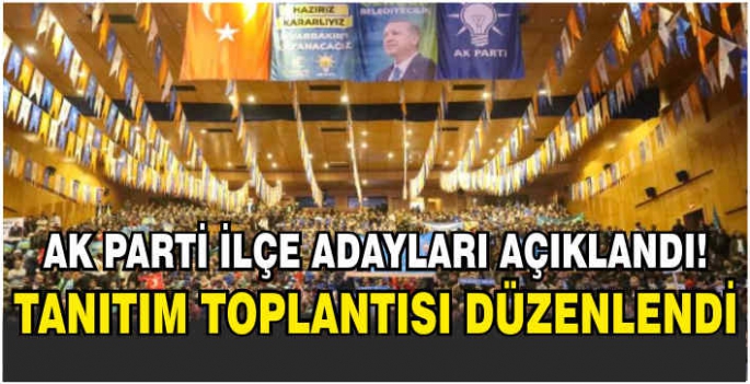  AK Parti ilçe adayları açıklandı! Tanıtım toplantısı düzenlendi