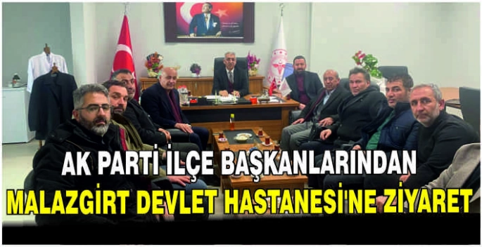 AK Parti İlçe Başkanlarından Malazgirt Devlet Hastanesi'ne ziyaret