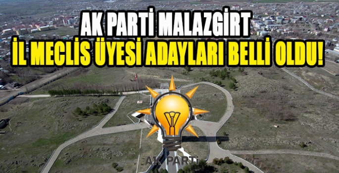 AK Parti Malazgirt İl Encümen adayları belli oldu! 