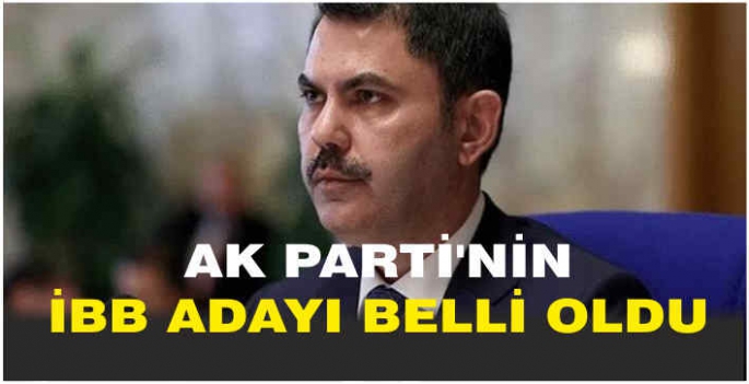 AK Parti'nin İBB adayı belli oldu