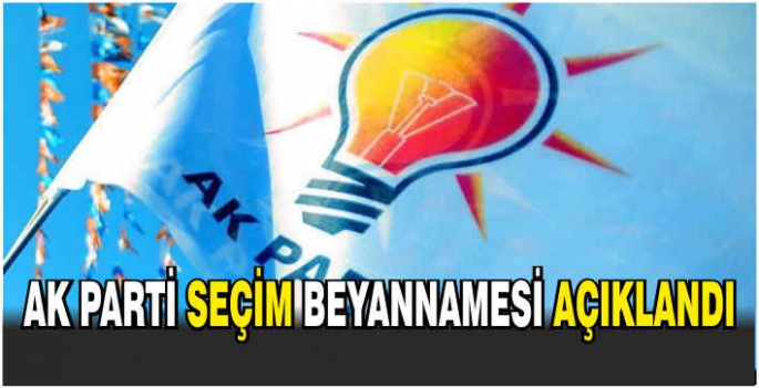  AK Parti Seçim Beyannamesi açıklandı