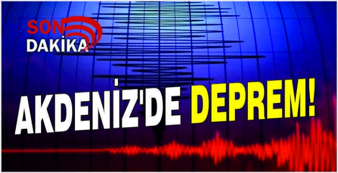 Akdeniz'de deprem!