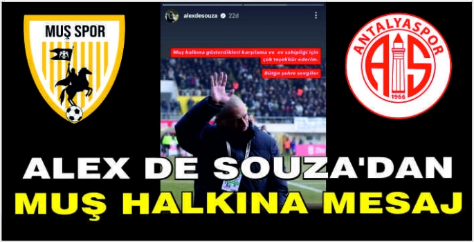 Alex de Souza'dan Muş halkına mesaj!