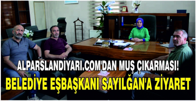  Alparslandiyarı.com’dan Muş Çıkarması! Muş Belediye Eşbaşkanı Sayılğan’a Ziyaret