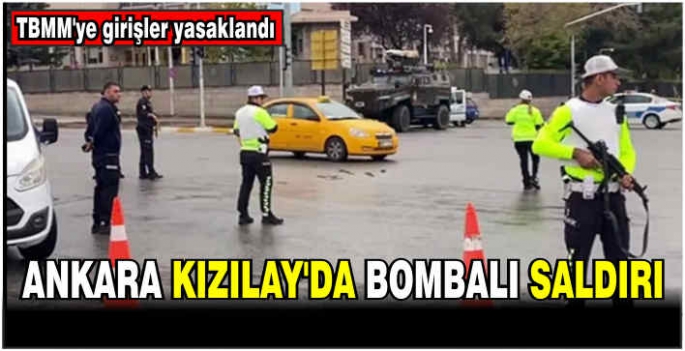 Ankara Kızılay'da bombalı saldırı! TBMM’ye girişler yasaklandı