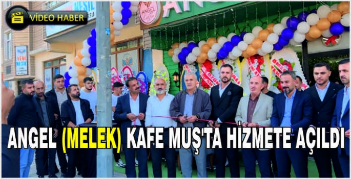 Angel (Melek) Kafe Muş'ta hizmete açıldı