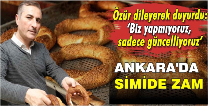 Ankara'da simide zam: Özür dileyerek duyurdu!