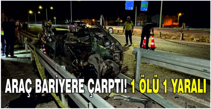 Araç bariyere çarptı! 1 Ölü 1 yaralı