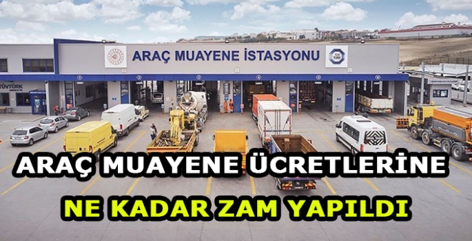 Araç muayene ücretlerine büyük zam...