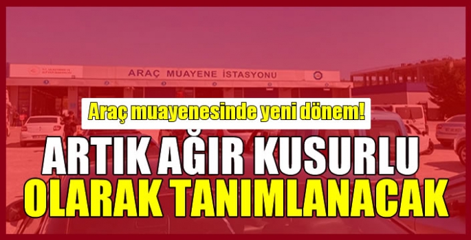 Araç muayenesi için yeni dönem başladı...