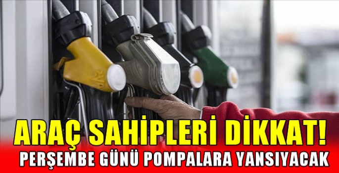 Araç sahipleri dikkat! Perşembe günü pompalara yansıyacak…