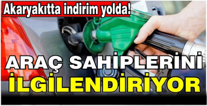  Araç sahiplerini ilgilendiriyor... Akaryakıtta indirim yolda