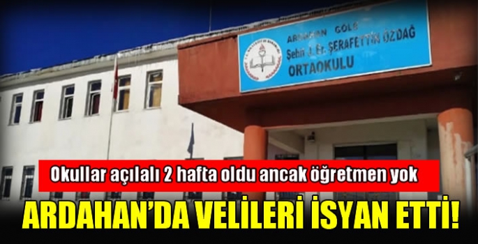 Ardahan'da velileri isyan ettiren olay! Okullar açılalı 2 hafta oldu ancak öğretmen yok