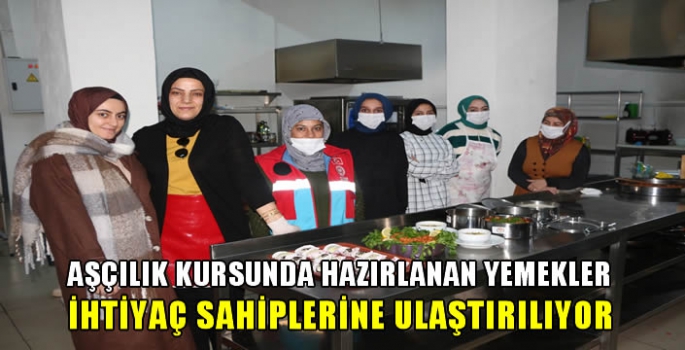 Aşçılık kursunda hazırlanan yemekler ihtiyaç sahiplerine ulaştırılıyor