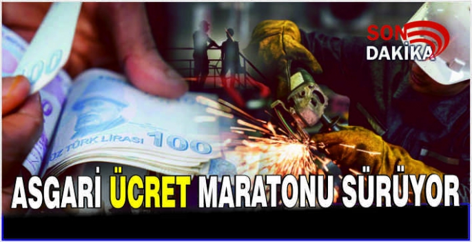 Asgari ücret maratonu sürüyor