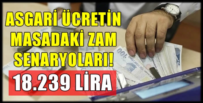 Asgari ücretin masadaki zam senaryoları