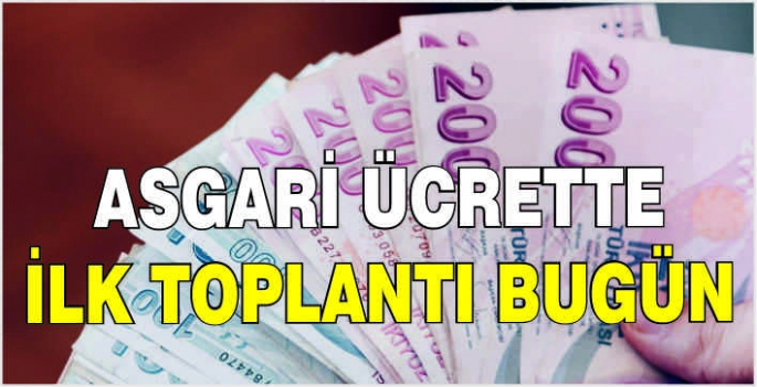 Asgari ücrette ilk toplantı bugün