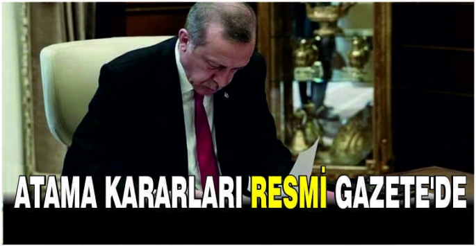 Atama kararları Resmi Gazete'de