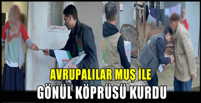 Avrupalılar Muş ile gönül köprüsü kurdu