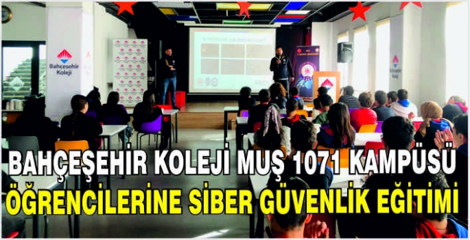 Bahçeşehir Koleji Muş 1071 kampüsü öğrencilerine siber güvenlik eğitimi